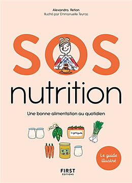 Broché SOS nutrition : une bonne alimentation au quotidien de Alexandra Retion