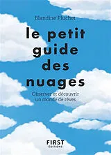 Broschiert Le petit guide des nuages : observer et découvrir un monde de rêves von Blandine Pluchet