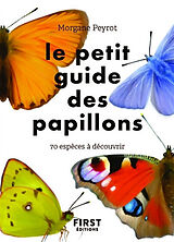 Broché Le petit guide des papillons : 70 espèces à découvrir de Morgane Peyrot