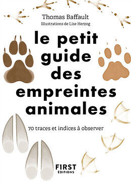 Broché Le petit guide des empreintes animales : 70 traces et indices à observer de Thomas Baffault