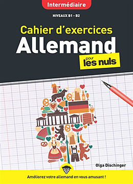 Broché Cahier d'exercices allemand pour les nuls : intermédiaire : niveaux B1-B2 de Olga Dischinger