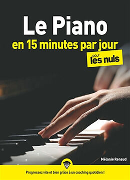 Broché Le piano en 15 minutes par jour pour les nuls de Mélanie Renaud