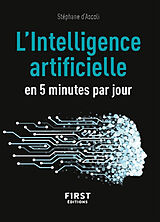 Broché L'intelligence artificielle en 5 minutes par jour de Stéphane d' Ascoli