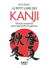 Broschiert Le petit livre des kanji. 150 kanji essentiels pour apprendre le japonais von Kuniko Braghini