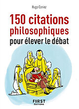 Broché 150 citations philosophiques pour élever le débat de Hugo Coniez