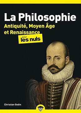 Broché La philosophie pour les nuls. Vol. 1. Antiquité, Moyen Age et Renaissance de Christian Godin