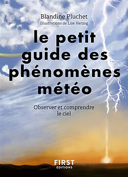 Broché Le petit guide des phénomènes météo : observer et comprendre le ciel de Blandine Pluchet