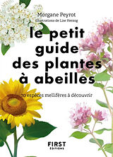 Broché Le petit guide des plantes à abeilles : 70 espèces mellifères à découvrir de Morgane Peyrot