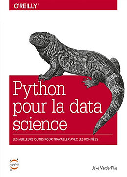 Broché Python pour la data science : les meilleurs outils pour travailler avec les données de Jake Vanderplas