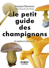 Broché Le petit guide des champignons : 70 espèces à découvrir de François Thevenon