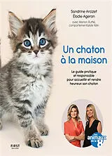 Broschiert Un chaton à la maison : le guide pratique et responsable pour accueillir et rendre heureux son chaton von Sandrine; Ageron, Elodie Arcizet