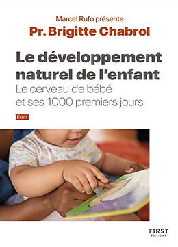 Broché Le développement naturel de l'enfant : le cerveau de bébé et ses 1.000 premiers jours : essai de Brigitte Chabrol