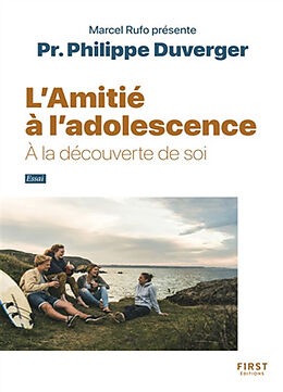 Broché L'amitié à l'adolescence : à la découverte de soi : essai de Philippe Duverger