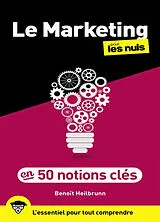 Broschiert Le marketing pour les nuls en 50 notions clés : l'essentiel pour tout comprendre von Benoît Heilbrunn
