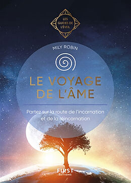 Broché Le voyage de l'âme : partez sur la route de l'incarnation et de la réincarnation de Mily Robin