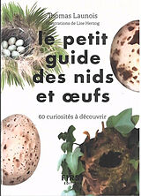 Broché Le petit guide des nids et oeufs : 60 curiosités à découvrir de Thomas Launois