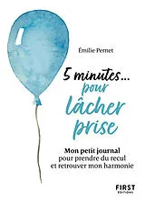 Broschiert 5 minutes... pour lâcher prise : mon petit journal pour prendre du recul et retrouver mon harmonie von Emilie Pernet