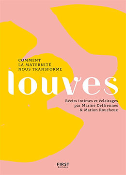 Broché Louves : comment la maternité nous transforme de Marine; Roucheux, Marion Deffrennes