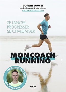 Broché Mon coach running : se lancer, progresser, se challenger de Dorian Louvet