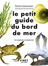 Broché Le petit guide du bord de mer : 70 espèces à observer de Cécile Carbonnier