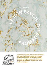 Broché Le bon savoir du fromage de Pierre; Saint-Lô, Justine Coulon