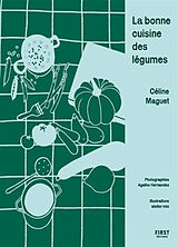 Broché La bonne cuisine des légumes de Céline Maguet