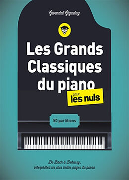 Broché Les grands classiques du piano pour les nuls : 50 partitions de Gwendal Giguelay