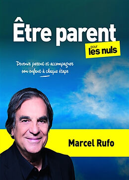 Broché Etre parent pour les nuls : devenir parent et accompagner son enfant à chaque étape de Marcel Rufo