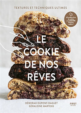 Broché Le cookie de nos rêves : textures et techniques ultimes de Déborah; Martens, Géraldine Dupont-Daguet