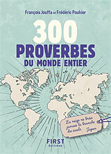 Broché 300 proverbes du monde entier de François; Pouhier, Frédéric Jouffa