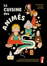 Broschiert La cuisine des animés : yakisoba pan de Naruto, power burger de Goku, katsudon de Deku, rôti inimitable de Sôma, pani... von Lene Knudsen