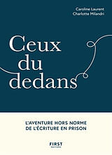 Broché Ceux du dedans : l'aventure hors norme de l'écriture en prison de Caroline; Milandri, Charlotte Laurent