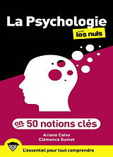 Broché La psychologie pour les nuls en 50 notions clés : l'essentiel pour tout comprendre de Ariane; Guinot, Clémence Calvo