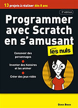 Broché Programmer avec Scratch en s'amusant pour les nuls : 13 projets à réaliser dès 8 ans de Derek Breen