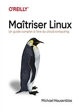 Broché Maîtriser Linux : un guide complet à l'heure du cloud computing de Michael Hausenblas