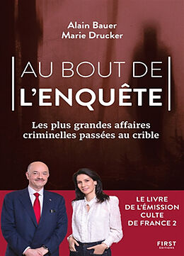 Broschiert Au bout de l'enquête : les plus grandes affaires criminelles passées au crible von Alain; Drucker, Marie Bauer