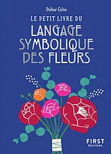 Broschiert Le petit livre du langage symbolique des fleurs von Didier Colin