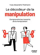 Broschiert Le décodeur de la manipulation : comprendre les ficelles de la manipulation von Yves-Alexandre Thalmann
