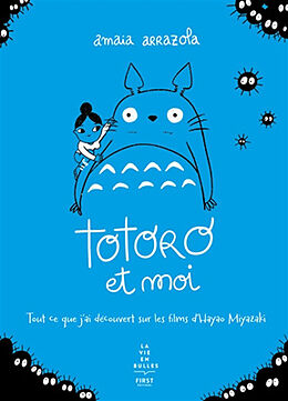 Broché Totoro et moi : tout ce que j'ai découvert sur les films d'Hayao Miyazaki de Amaia Arrazola