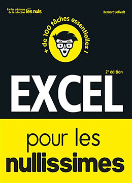 Broché Excel pour les nullissimes : + de 100 tâches essentielles ! de Bernard Jolivait