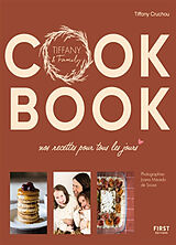 Broché Cook book : nos recettes pour tous les jours : Tiffany & Family de Tiffany Family