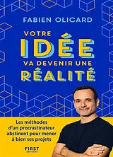 Broschiert Votre idée va devenir une réalité : les méthodes d'un procrastinateur abstinent pour mener à bien ses projets von Fabien Olicard