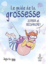 Broché Le guide de la grossesse : joyeux et décomplexé ! de Juju la gygy