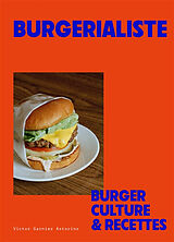 Broché Burgerialiste : burger culture & recettes de Victor Garnier Astorino