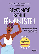 Broché Beyoncé est-elle féministe ? : et autres questions pour comprendre le féminisme de Margaux; Rémy-Leleu; Raphaëlle Collet