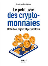 Broché Le petit livre des cryptomonnaies : définition, enjeux et perspectives de Stanislas Barthélémi