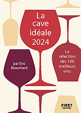 Broché La cave idéale 2024 : la sélection des 100 meilleurs vins de Eric Beaumard