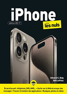 Broché iPhone pour les nuls : édition iOS 17 de Edward C.; LeVitus, Bob Baig