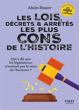Broschiert Les lois, décrets et arrêtés les plus cons de l'histoire : qui a dit que les législateurs n'avaient pas le sens de l'... von Alain Bauer