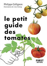 Broché Le petit guide des tomates : 70 variétés à semer, planter et déguster de Philippe Collignon